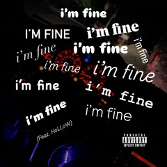 I’m Fine (Feat. HoLLoW) (Prod. everestdidthis)
