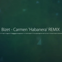 [TPRMX] Bizet - Carmen 'Habanera' REMIX