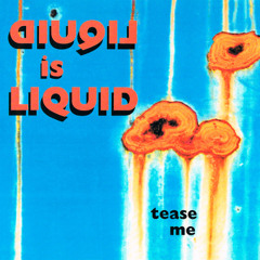 Liquid Is Liquid - Tease Me - Oliver Lieb Remix (1995)