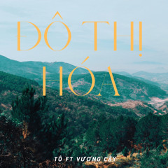 [official audio] đô thị hoá // tô x vương cây
