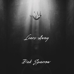 Dak Sparrow - Liars Away