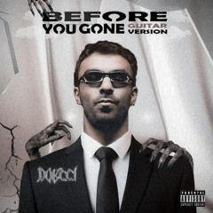 BEFORE YOU GONE (GUITAR VERSION)