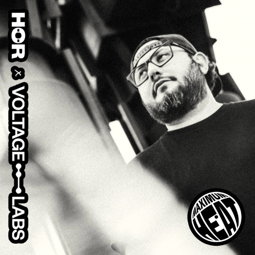 HÖR x VOLTAGE.LABS - Maximum Heat 2025