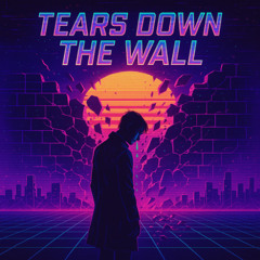 Tears Down the Walls