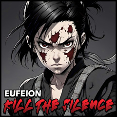 Eufeion - Kill The Silence - (24/7 Hardcore) - OUT NOW!!