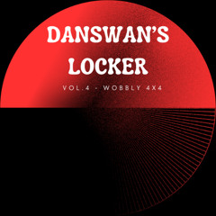 DANSWAN'S Locker Vol.4 - Wobbly 4x4 Mix