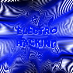 ELECTRO HACKING / PODCAST
