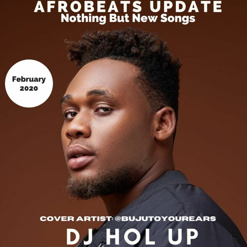 🔥New Songs🔥 Afrobeats Update February 2020 Mix Feat Runtown | Mr Eazi | Buju | Mayorkun | J Hus