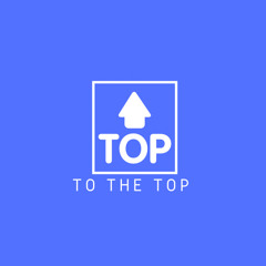 To The Top