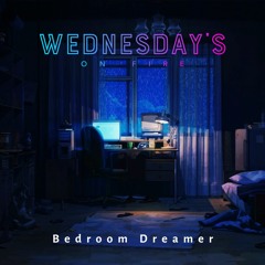 Bedroom Dreamer (now on spotify)