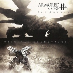 Armored Core: For Answer - "4 the Answer"