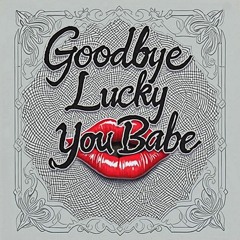 Lucky You Babe