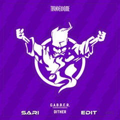 Dither - G.A.B.B.E.R. (Sari Edit)
