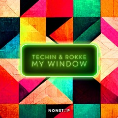 Techin & ROKKE - My Window