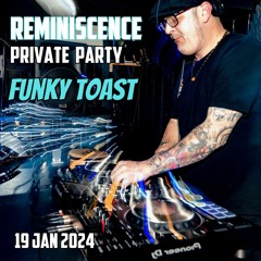 Funky Toast - Reminiscence Private Party - 19th Jan 2024