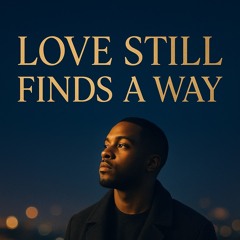 Love Still Finds A Way.mp3