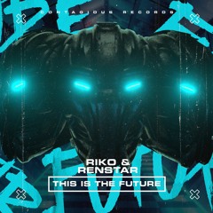 [CR235] Riko & Renstar - This Is The Future (OUT NOW)