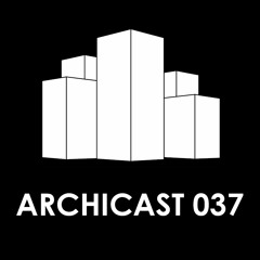 ARCHICAST 037 by Rabiat