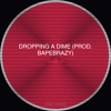 Dropping A Dime