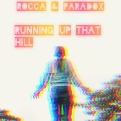 Rocca & Paradox - Running Up That Hill (SC Sample).mp3