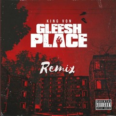 King Von - Gleesh Place (feat. Lil Durk) [REMIX]