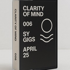 Clarity Of mind - 006 Chris (SY GIGS ) APR 25