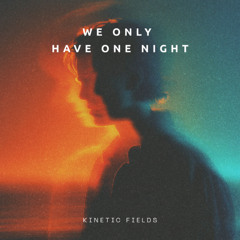 We Only Have One Night