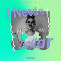 Namté, Edwardo Atlas & 3ric - I Need A Dollar