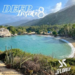 DEEP Inside 8 - Sessions By J FLOREZ