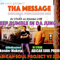 Tha MESSAGE - ABICAH SOUL PROJECT v5 *deep rumble in da jungle* 2026 - Skender Makota & DJ STAX