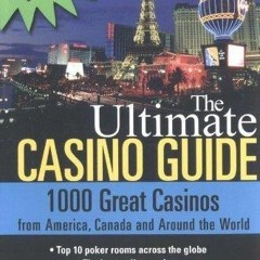✔DOWNLOAD✔PDF The Ultimate Casino Guide: 1000 Great Casinos from America, Canada and Around