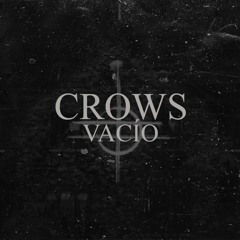 CROWS - Vacio