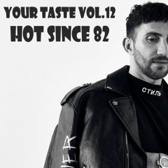 Your Taste VOL.12 - Hot Since 82