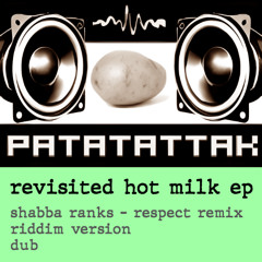 SHABBA RANKS - Respect (PATATATTAK Revisited Hot Milk Remix) *** [FREE DOWNLOAD on bc]