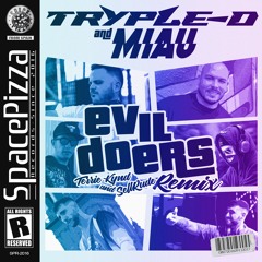 MIAU & Tryple-D - Evildoers (Terrie Kynd & SellRude Remix) [Out Now]