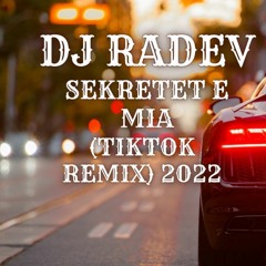 SEKRETET E MIA (TIKTOK REMIX by. DJ RADEV) 2022