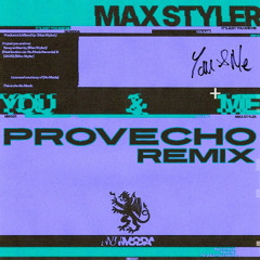 Max Styler - You & Me (PROVECHO REMIX)
