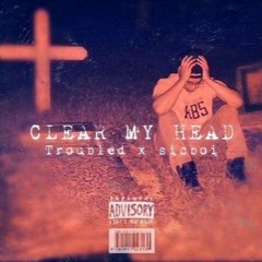 "Clear My Head" x Sicb0i (Prod. WetGropes x Mila Moon)