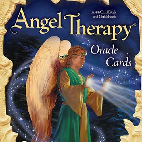 Stream READ*@ Angel Therapy Oracle Cards: A 44-Card Deck and Guidebook ...
