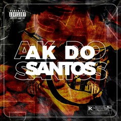 AK do SANTOS - @Alvxvndr x @PeterMC (Prod. Alvxvndr & Beat. Nael Black)