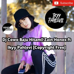 DJ COWO BAJU HITAM (ZAIN HONEX ft IKKY PAHLEVI)