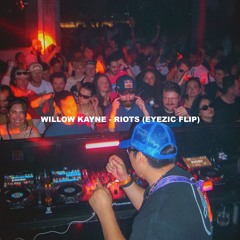 Willow Kayne - Riots (Eyezic Flip)