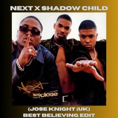 Too Close X Best Believing (Jose Knight (UK) Mashup