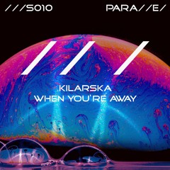 Kilarska - When You're Away [///S010]