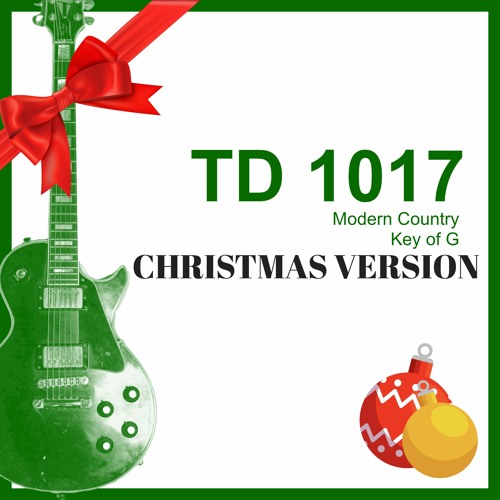 TD 1017 Modern Country. Become the SOLE OWNER of this track! 2 Versions! Christmas and regular.