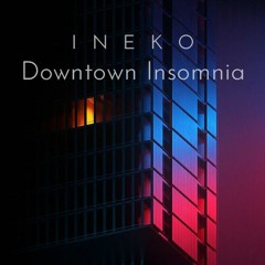 INEKO - Downtown Insomnia [Techno Set]