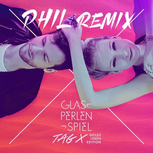 Glasperlenspiel - Geiles Leben (PH1L Remix)