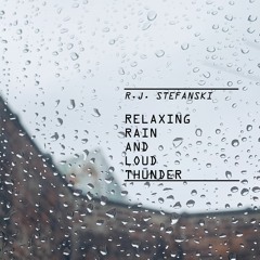 Relaxing Rain & Loud Thunder (Ambient Calm Field Recording for Sleep, Relaxation Meditation, Yoga)