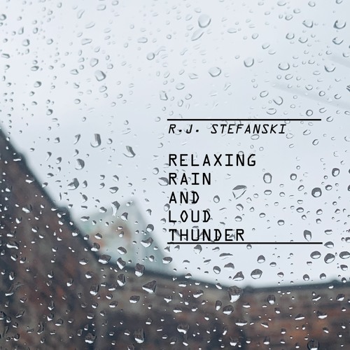 Relaxing Rain & Loud Thunder (Ambient Calm Field Recording for Sleep, Relaxation Meditation, Yoga)
