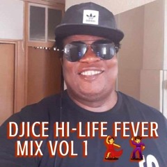 DJICE HI-LIFE FEVER MIX VOL 1